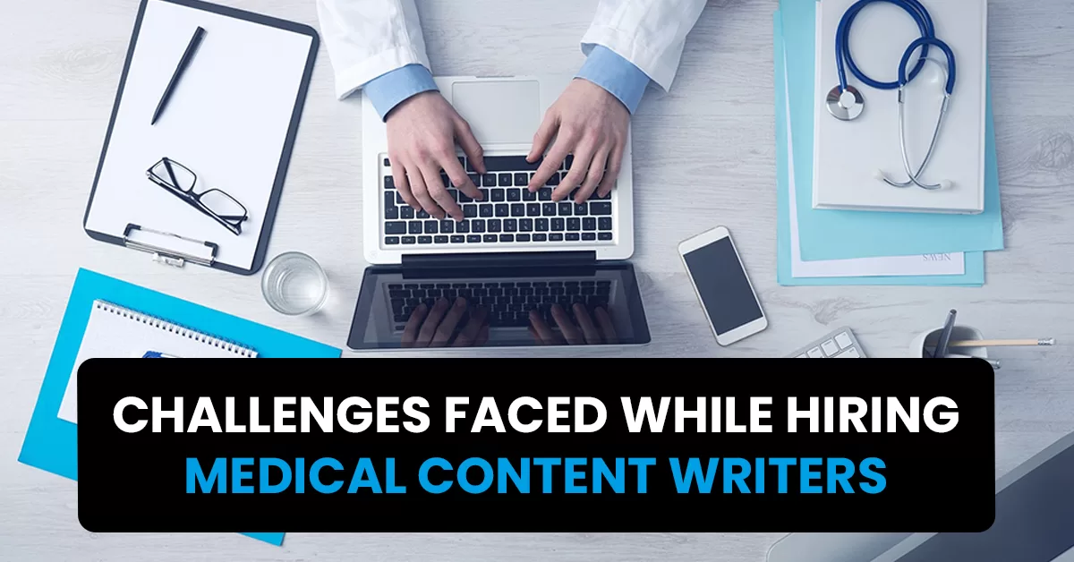 Hiring Medical Content Writers