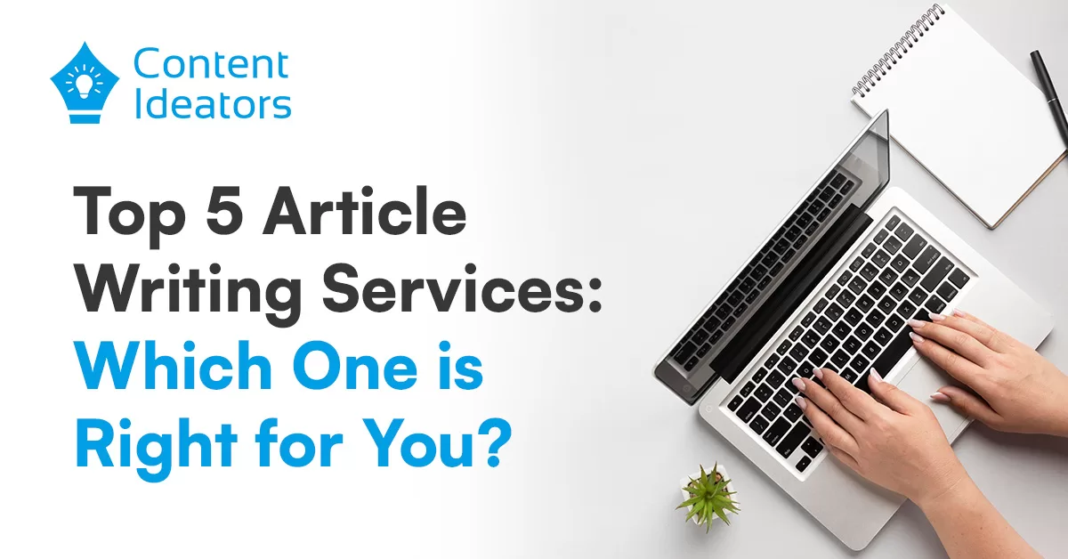 Top 5 Article Writing Services Which One is Right for You