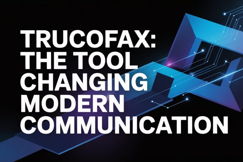 Trucofax: The Tool Changing Modern Communication