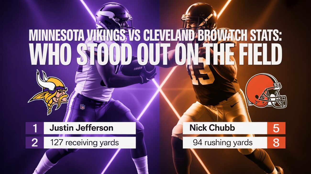Minnesota Vikings vs Cleveland Browns Match Player Stats: Who Stood Out on the Field