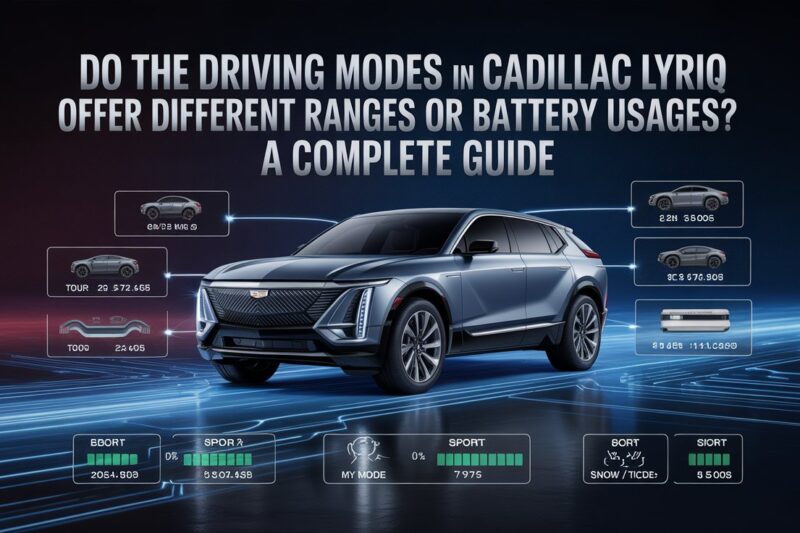 Do the Driving Modes in Cadillac Lyriq Offer Different Ranges or Battery Usages? A Complete Guide
