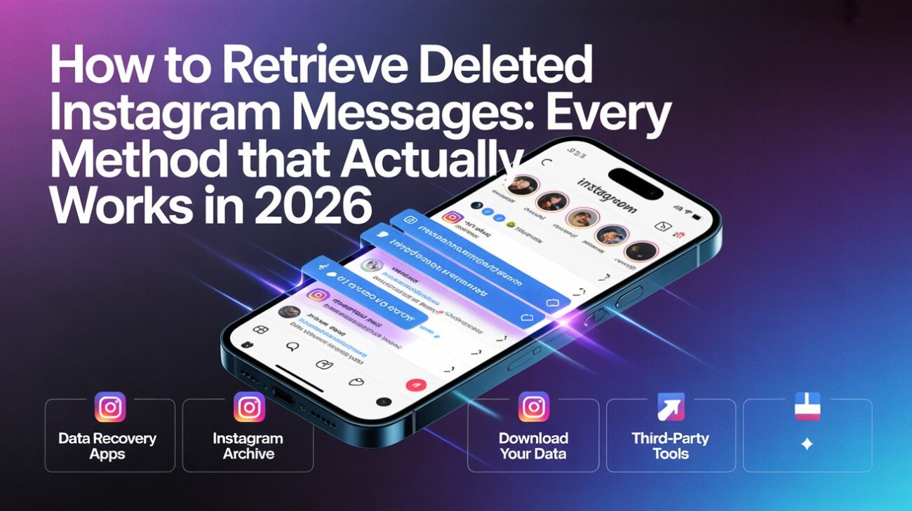 How To Retrieve Deleted Instagram Messages: Every Method That Actually Works in 2026
