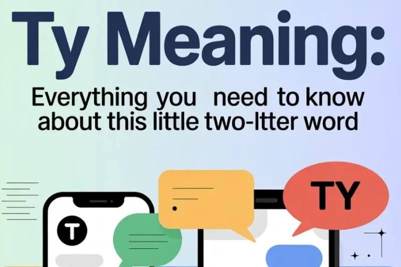 TY Meaning: Everything You Need to Know About This Little Two-Letter Word