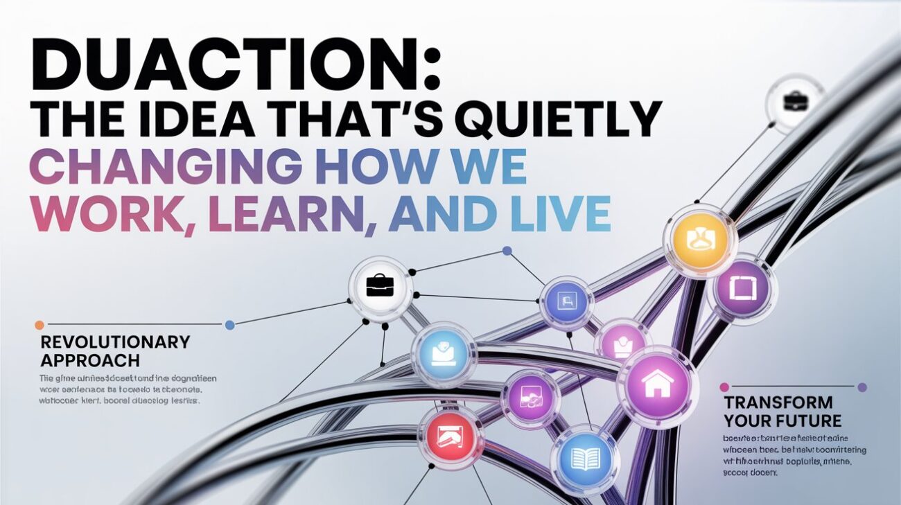 Duaction: The Idea That's Quietly Changing How We Work, Learn, and Live