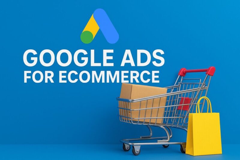 Choosing the Right eCommerce Google Ads Agency for Growth