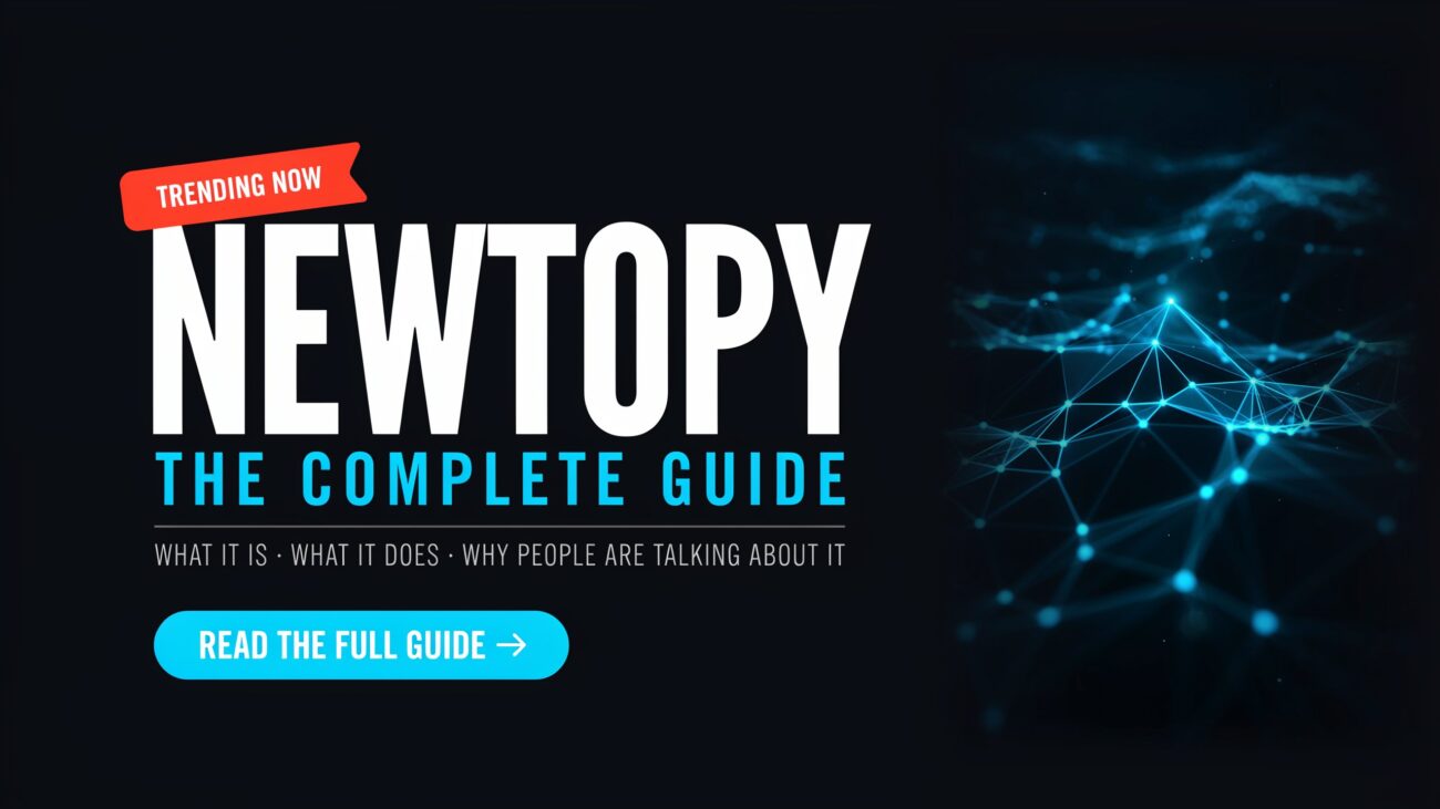 Newtopy: The Complete Guide to What It Is, What It Does, and Why People Are Talking About It