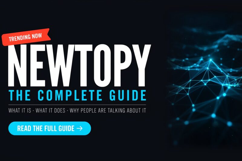 Newtopy: The Complete Guide to What It Is, What It Does, and Why People Are Talking About It