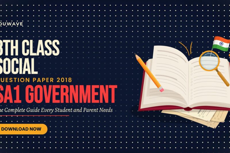 8th Class Social Question Paper 2018 SA1 Government: The Complete Guide Every Student and Parent Needs