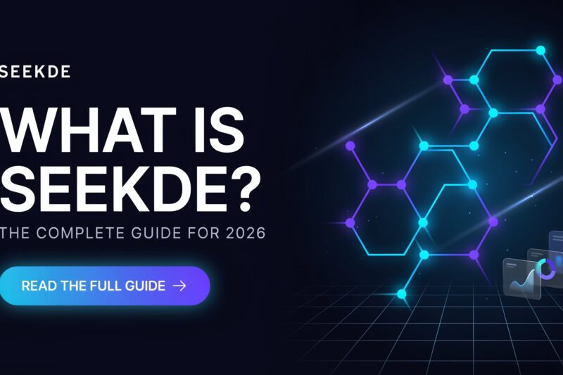 What Is Seekde? The Complete Guide for 2026