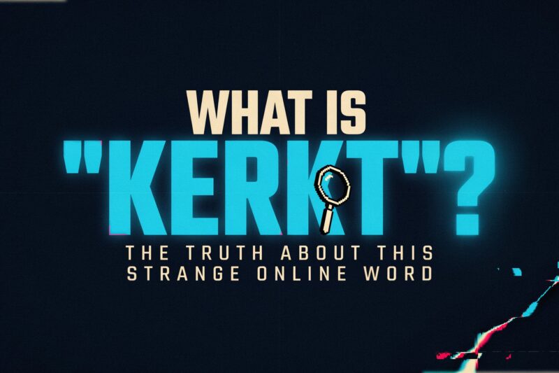 What Is “Kerkt”? The Truth About This Strange Online Word