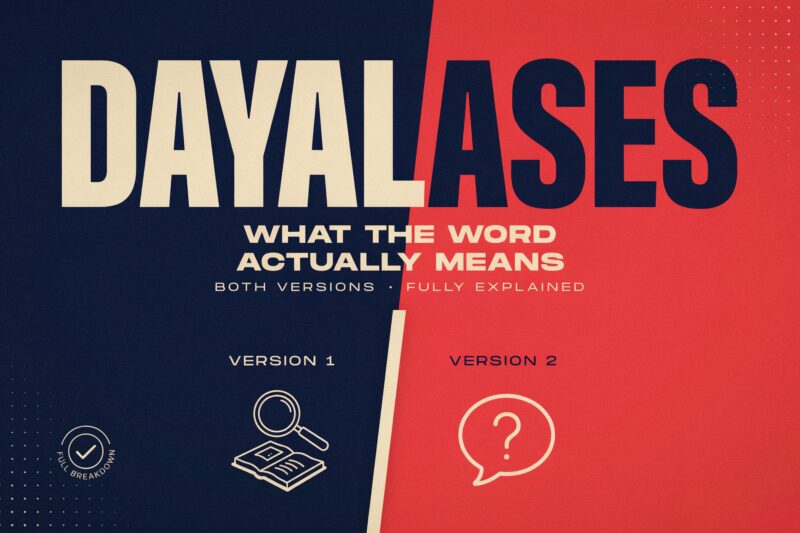 Dayalases: What the Word Actually Means — Both Versions, Fully Explained