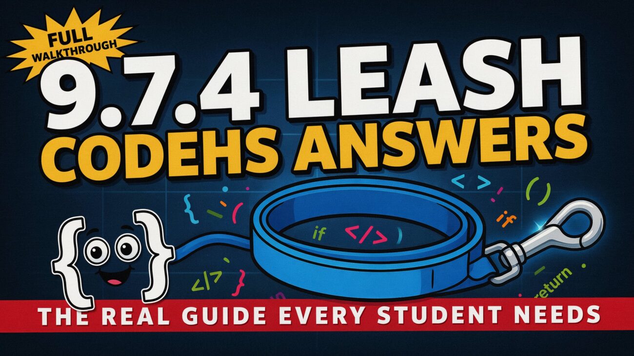 9.7.4 Leash CodeHS Answers: The Real Guide Every Student Needs