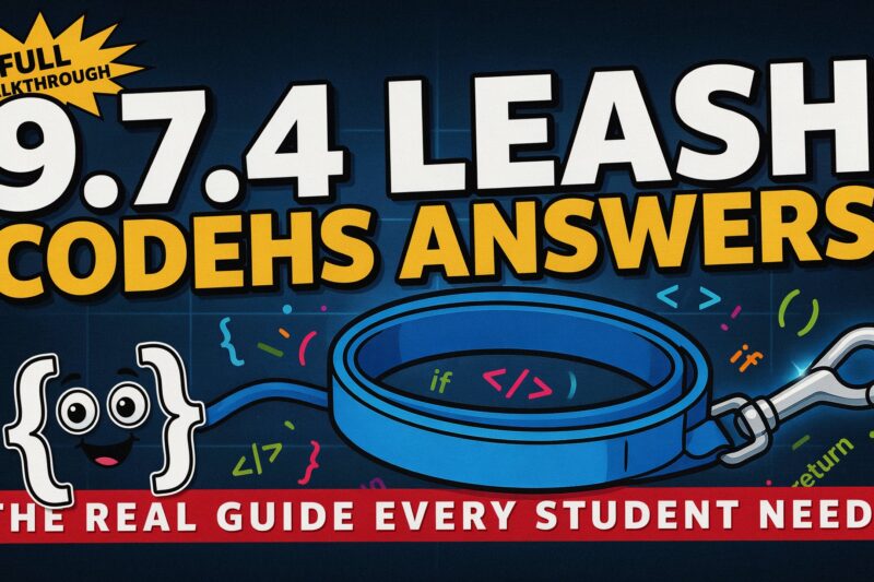 9.7.4 Leash CodeHS Answers: The Real Guide Every Student Needs