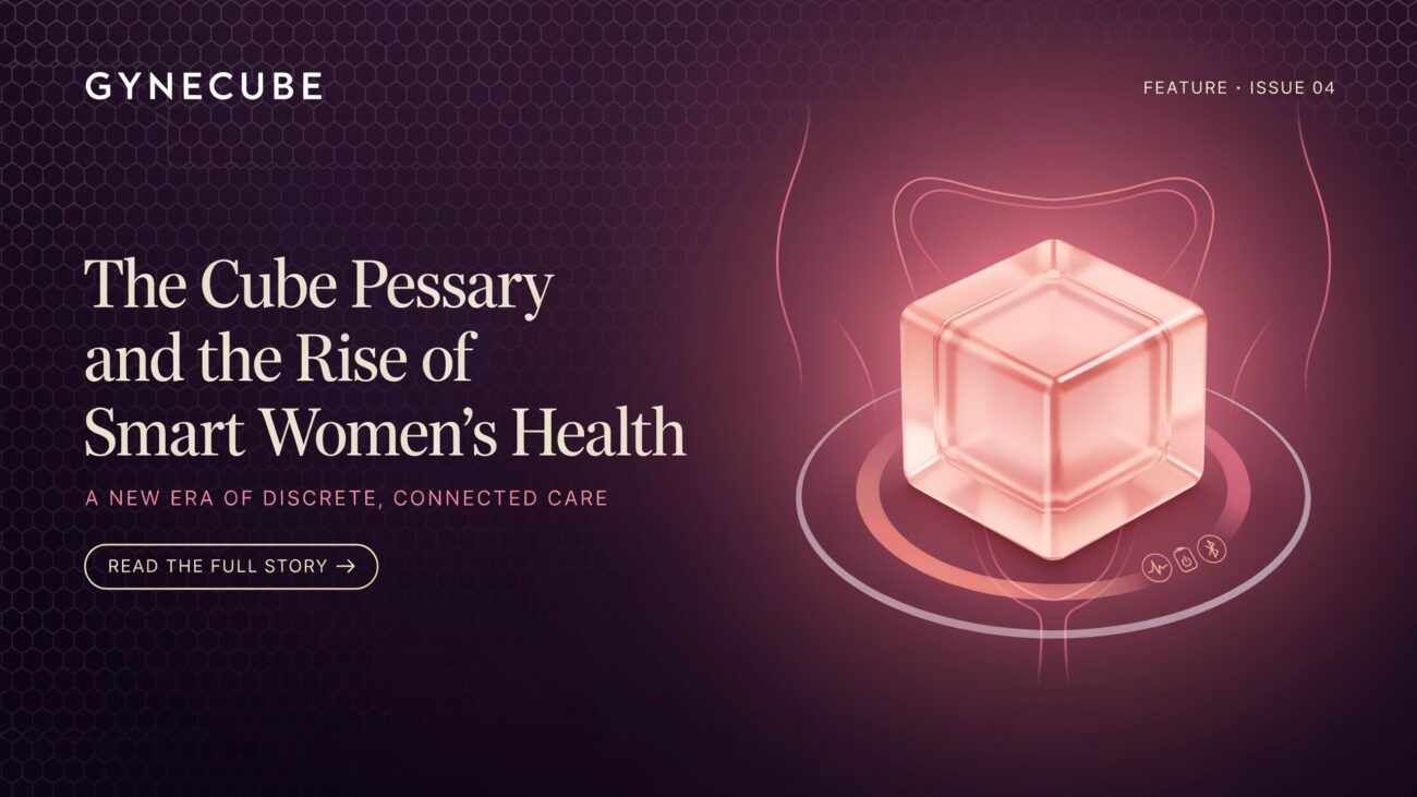 Gynecube: The Cube Pessary and the Rise of Smart Women's Health