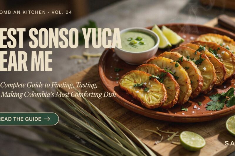 Best Sonso Yuca Near Me: The Complete Guide to Finding, Tasting, and Making Colombia’s Most Comforting Dish