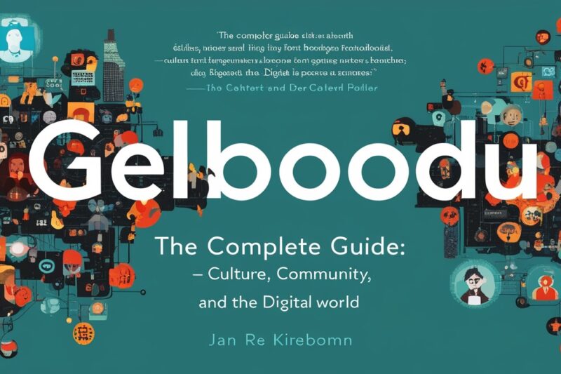 Gelboodu: The Complete Guide — Culture, Community, and the Digital World
